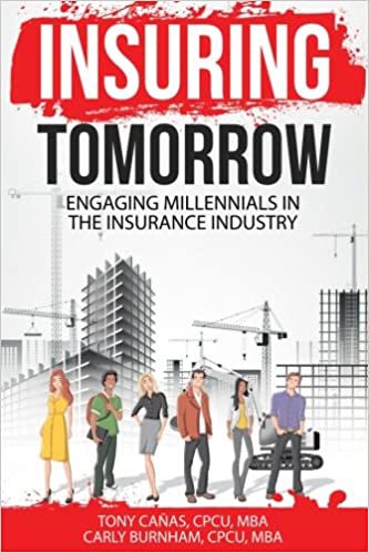 Insuring Tomorrow: Engaging Millennials in the Insurance Industry by Tony Canas and Carly Burnham book