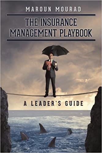 The Insurance Management Playbook – A Leader’s Guide by Maroun Maroud book